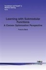 Francis Bach - Learning with Submodular Functions