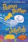 Jarrett J Krosoczka, Jarrett J. Krosoczka - Peanut Butter and Jellyfish