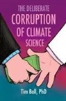 Tim Ball - The Deliberate Corruption of Climate Science