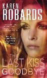 Karen Robards - The Last Kiss Goodbye
