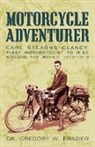 Gregory W. Frazier, Gregory W. Frazier - Motorcycle Adventurer