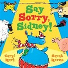Caryl Hart, Hart Caryl, Sarah Horne, James Mayhew, Sarah Horne, Horne Sarah - Say Sorry Sidney