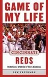Lew Freedman - Game of My Life Cincinnati Reds
