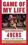 Dennis Georgatos, Dennis/ Jones Georgatos - Game of My Life San Francisco 49ers