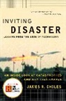 James R Chiles, James R. Chiles - Inviting Disaster