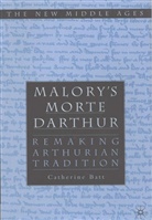 Batt, C Batt, C. Batt, Catherine Batt - Malory's Morte D'Arthur