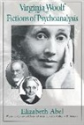 Abel, Elizabeth Abel, Abel Elizabeth, Catharine R. Stimpson - Virginia Woolf and the Fictions of Psychoanalysis