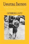 Catherine Lutz, Catherine A. Lutz, Lutz Catherine A. - Unnatural Emotions