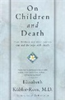 Elisabeth Kubler-Ross, Elisabeth Kübler-Ross - On Children and Death