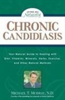 Michael T Murray, Michael T. Murray, Michael T. Nd Murray, Jennifer Basye Sander - Chronic Candidiasis