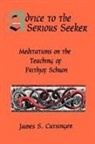 James S Cutsinger, James S. Cutsinger - Advice to the Serious Seeker
