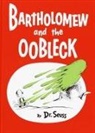 Dr Seuss, Dr. Seuss, Seuss, Dr Seuss - Bartholomew and the Oobleck: (Caldecott Honor Book)