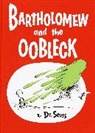 Dr Seuss, Dr. Seuss, Seuss, Dr Seuss - Bartholomew and the Oobleck: (Caldecott Honor Book)