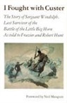 Charles Windolph, Frazier Hunt, Robert Hunt - I Fought with Custer