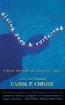 Carol P Christ, Carol P. Christ - Diving Deep & Surfacing