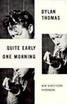 Dylan Thomas - Quite Early One Morning: Stories