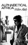 Walter Abish - Alphabetical Africa