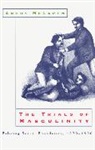 Angus Mclaren - The Trials of Masculinity – Policing Sexual Boundaries, 1870–1930