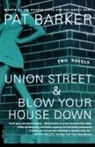 Pat Barker - Union Street & Blow Your House Down