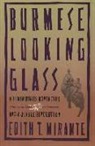 Edith T. Mirante - Burmese Looking Glass