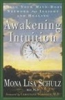 Mona Lisa Schulz, Mona Lisa Md Phd Schulz - Awakening Intuition