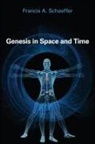 Francis A Schaeffer, Francis A. Schaeffer, SCHAEFFER FRANCIS A - Genesis in Space and Time