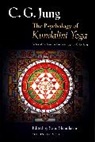 C. Jung, C. G. Jung, C.G. Jung, Carl Gustav Jung, Sonu Shamdasani - The Psychology of Kundalini Yoga