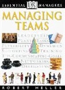 Robert Heller - DK Essential Managers: Managing Teams
