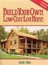 Roger Hard, Hard Roger - Build Your Own Low-Cost Log Home