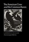 Lawrence Kilham, Joan Waltermire - The American Crow & Common Raven