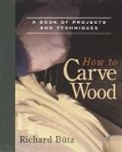 Richard Butz, Rick Butz - How to Carve Wood
