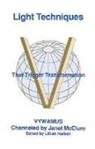 Janet McClure, Vywamus - Light Techniques That Trigger Transformation