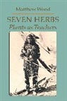 Matthew Wood - Seven Herbs
