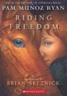 Pam Munoz Ryan, Brian Selznick - Riding Freedom