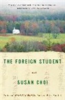 Susan Choi - The Foreign Student