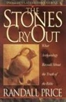 Randall Price, Steve Miller - The Stones Cry Out: How Archaeology Reveals the Truth of the Bible