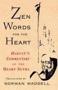 Norman Waddell, David O'Neal, Peter Turner - Zen Words for the Heart Hakuin's Commentary on the Heart Sutra