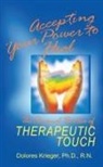 Dolores Krieger - Accepting Your Power to Heal