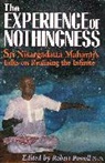 Nisargadatta Maharaj, Nisargadatta Sri Maharaj, sri nisargadatta Maharaj, Nisargadatta, Maharaj Nisargadatta, Robert Powell... - The Experience of Nothingness