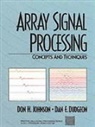 Dan E. Dudgeon, Dan E. Dugeon, Don H. Johnson - Array Signal Processing: Concepts and Techniques