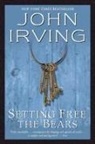 John Irving - Setting Free the Bears