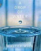 National Geographic Learning, Walter Wick, Walter Wick, Walter Wick - A Drop of Water: A Book of Science and Wonder