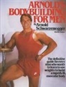 Bill Dobbins, Arnold Schwarzenegger - Arnold's Bodybuilding for Men