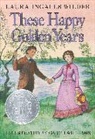 Laura Ingalls Wilder, Laura Ingalls Wilder, Garth Williams - These Happy Golden Years