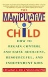 Patrick Cotter, E. W. Swihart, Ernest W Swihart, Ernest W. Swihart, Ernest W. Jr Swihart - The Manipulative Child