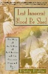 Philip Hallie, Philip P Hallie, Philip P. Hallie - Lest Innocent Blood Be Shed