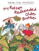 Patricia Polacco, Polacco Patricia, Patricia Polacco, Polacco Patricia - My Rotten Redheaded Older Brother