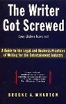 Brooke A Wharton, Brooke A. Wharton - The Writer Got Screwed (but didn't have to)