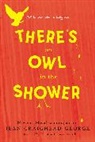 Jean Craighead George, Jean Craighead/ Merrill George, Christine Herman Merrill, Merrill Christine Herman - There's an Owl in the Shower