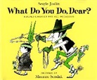 Sesyle Joslin, Sesyle/ Sendak Joslin, Maurice Sendak, Maurice Sendak - What Do You Do, Dear?